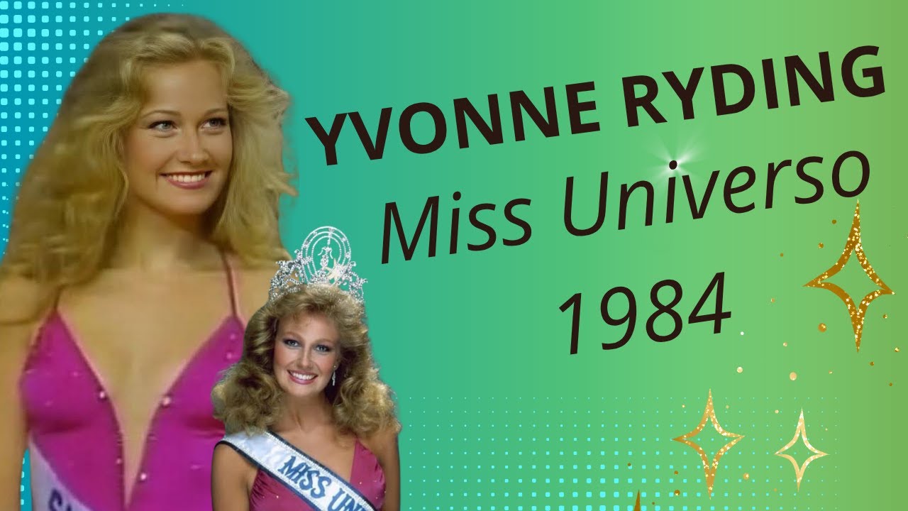 🩵👑Yvonne Ryding Miss Universe 1984 | Su historia