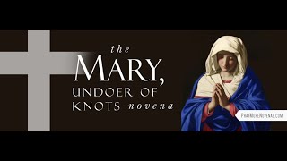 Day 3 - Mary Undoer of Knots Novena | 2023