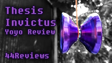 Thesis Invictus Yoyo Review - 44Reviews