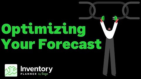 Optimizing your Forecast with Inventory Planner by Sage!