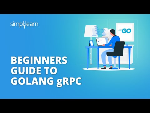 Beginners Guide To Golang gRPC | Golang gRPC Explained | Learn Golang for Beginners | Simplilearn