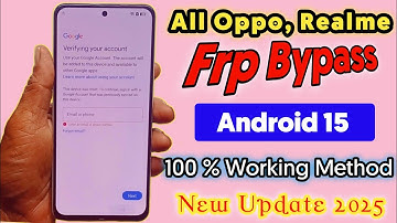ALL OPPO, Realme Android 15 Frp Bypass 2025 | Oppo, Realme Google / Frp Unlock Without Pc| 💯 Done