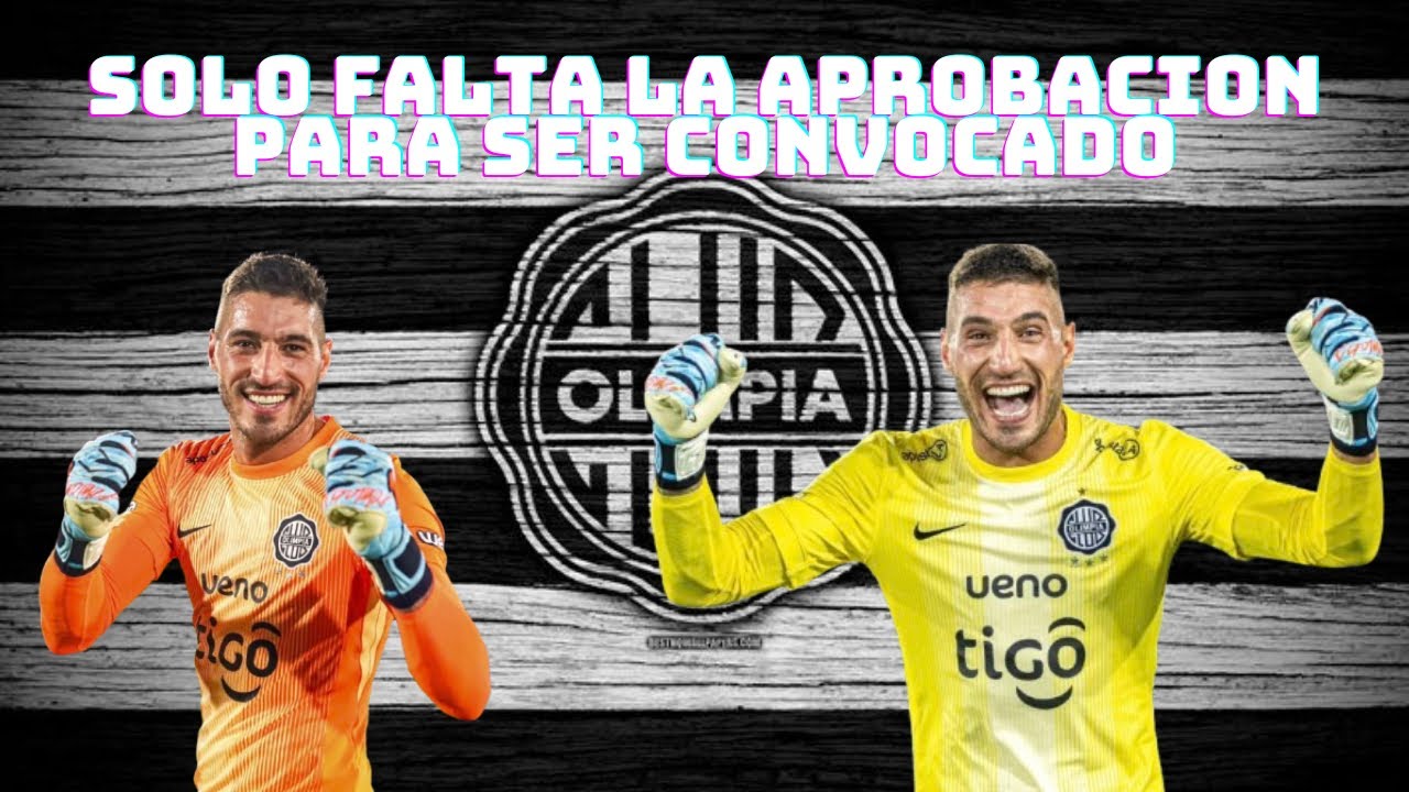 SOLO FALTA LA APROBACIÓN PARA SER CONVOCADO A LA SELECCIÓN PARAGUAYA