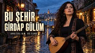 Bu Şehir Gi̇rdap Gülüm - Anatolian Retune Anadolu Rock Cover