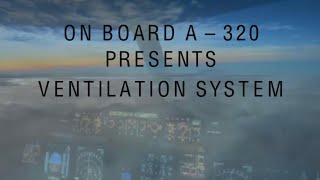 Airbus A320 Ventilation System (On ‘the’ Board Tutorial)
