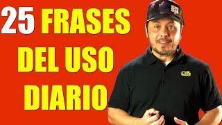 25 Frases en Inglés que VAS a NECESITAR TODOS LOS DIAS!