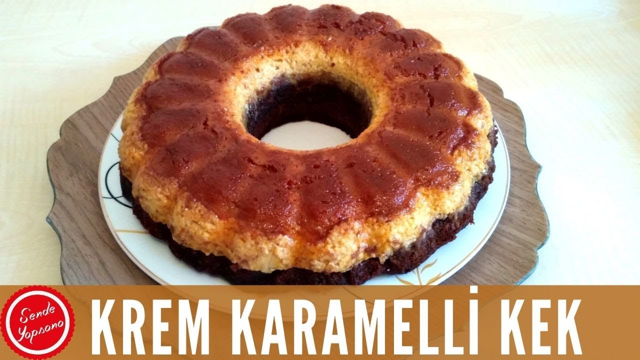 Krem Karamelli Kek Tarifi YouTube
