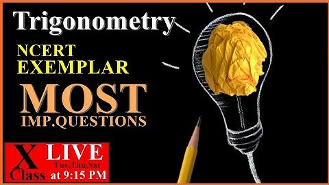 Class 10 Maths, Important Questions Of Trigonometry from NCERT Exemplar