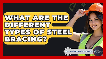 What Are The Different Types Of Steel Bracing? - Civil Engineering Explained