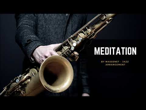 MÉDITATION, from the opera "Thais", by Jules Massenet; arranged by James Delsono