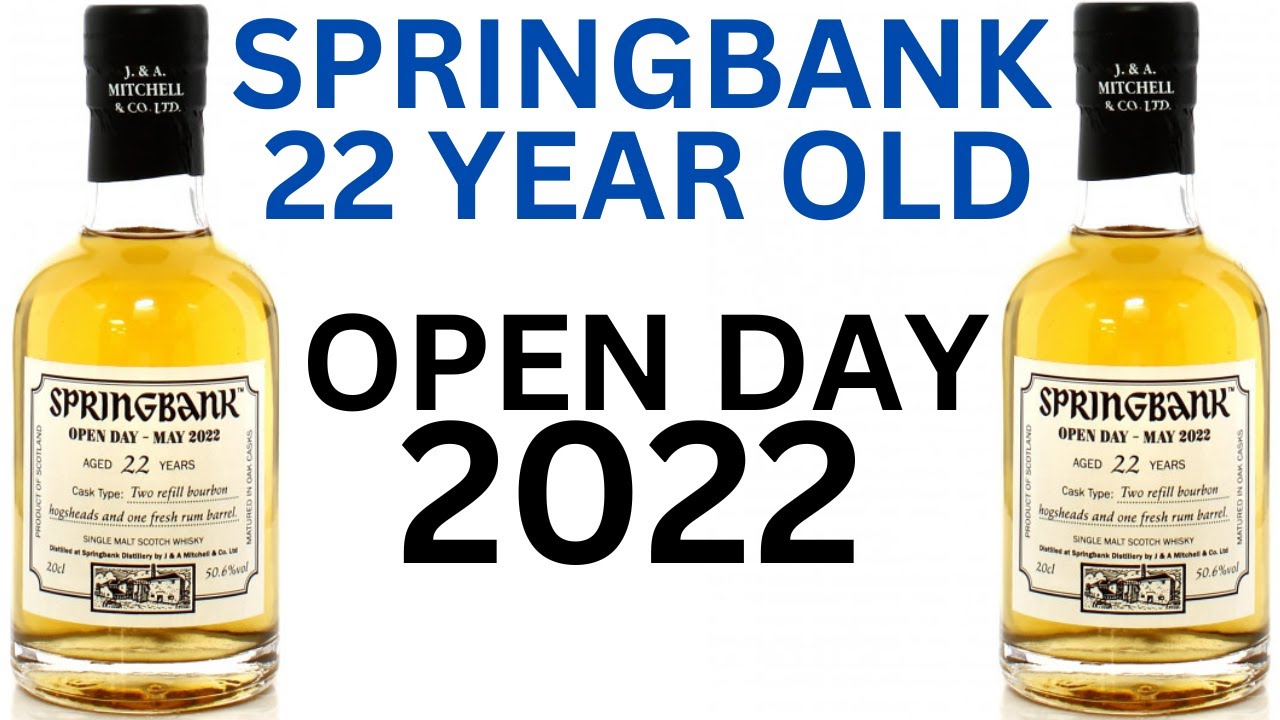 スプリングバンク　22年　オープンデー Springbank 22 Year / Open Day 2022 - YouTube