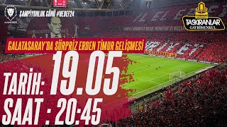 Galatasaray'da Erden Timur Sürprizi! i | TARİH 19.05 #MayıslarBizimdir | Galatasaray - Fenerbahçe