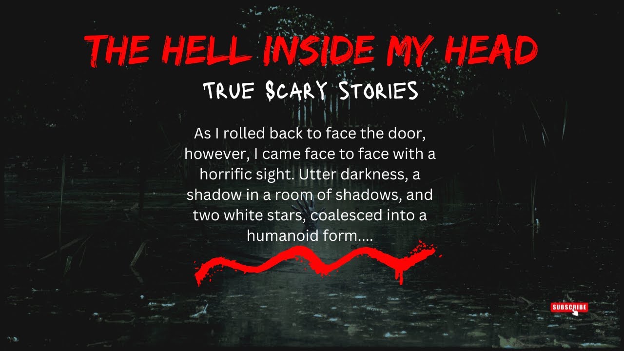 True Scary Stories from Reddit -The Hell Inside my Head - True scary ...