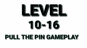 |HOW TO SOLVE  LEVEL10-16| [PULL THE PIN]