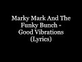 Marky Mark and the Funky Bunch - Good Vibrations (Lyrics HD)