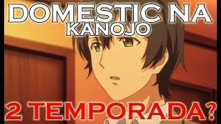 ⚠️2 TEMPORADA de DOMESTIC NA KANOJO 🔴¿CUANDO SE ESTRENA?⚠️ 