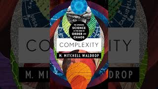 Complexity: The Emerging Science at the Edge of Order and Chaos | M. Mitchell Waldrop