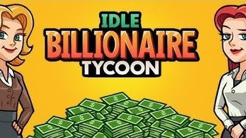 Idle Billionaire Tycoon Gameplay Walkthrough Part 1 Andriod/iOS