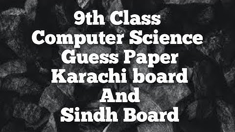 Computer science Guess paper 9th class karachi and sindh board