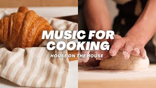 HOUSE MIX FOR COOKING LUNCH IN PYJAMAS | PJ SESSION'S - HOUSE ON THE HOUSE