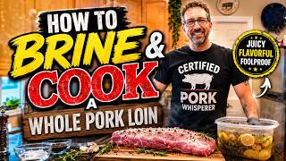 How to Perfectly Brine & Cook a Whole Pork Loin
