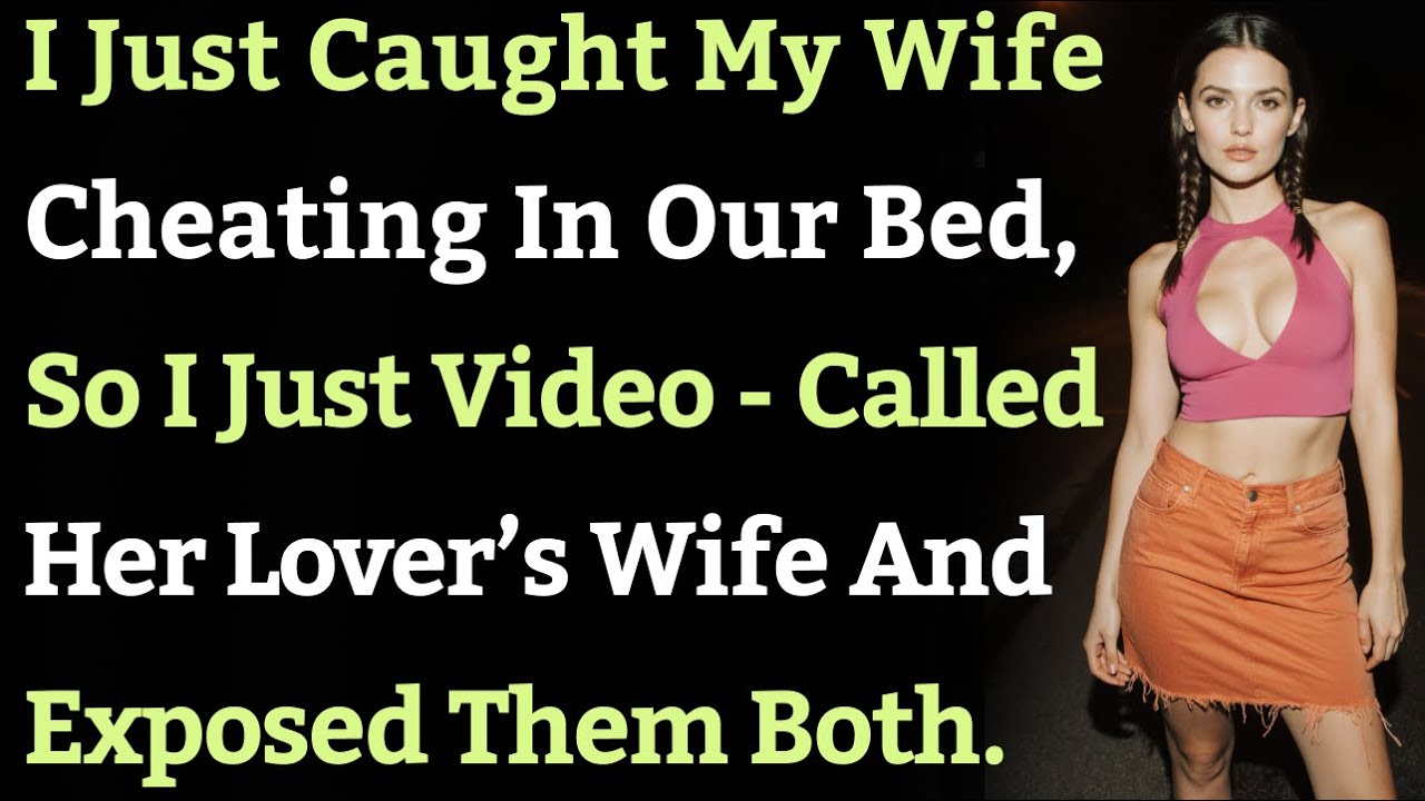 I Caught My Wife Cheating In Our Bed, So I Video-Called Her...