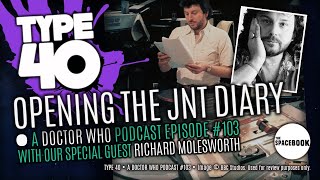 Type 40 • A Doctor Who Podcast - Opening the JNT Diary w/ Richard Molesworth