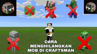 CARA MENGHILANGKAN MOB DI CRAFTSMAN