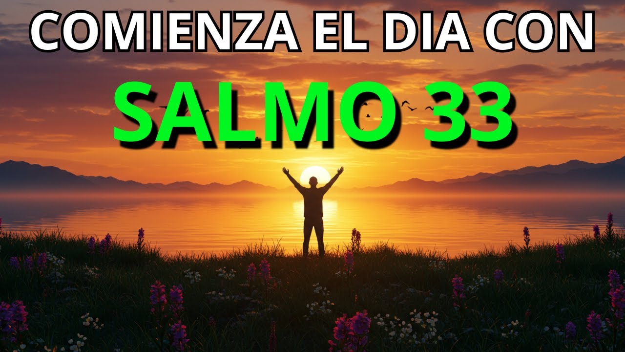 ORACIÓN DE LA MAÑANA con el SALMO 33 | ACTIVA la Protección Divina para tu Día con ESTA Oración