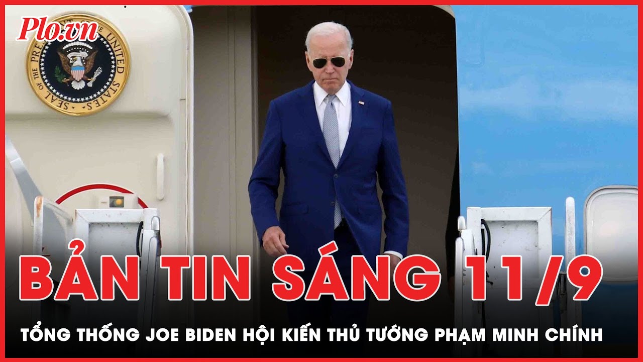 Bản tin sáng 11-9: Những hoạt động của Tổng thống Biden ngày thứ 2 tại Việt Nam | PLO