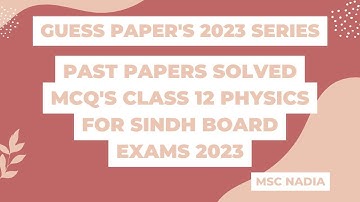 class 12 physics guess Paper for 2023 Sindh board exams | past paper solved mcqs