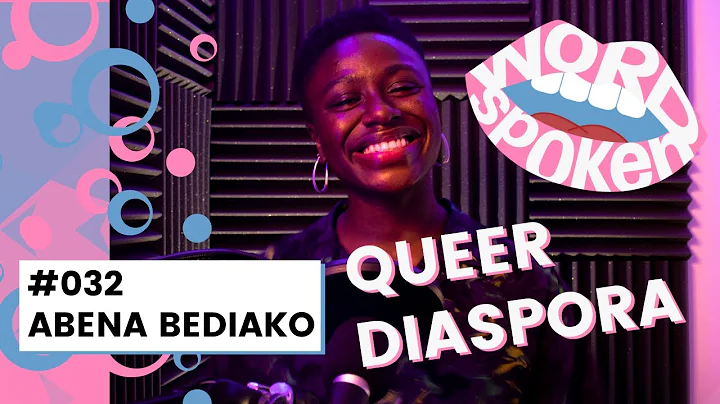 Queer Diaspora by Abena Bediako - #32: Word Spoken...