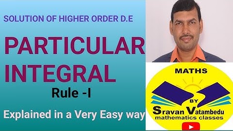 PARTICULAR INTEGRAL- I, Higher order D.E related @VATAMBEDUSRAVANKUMAR