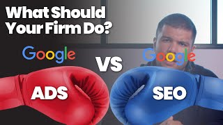 Google Ads vs SEO For Law Firms