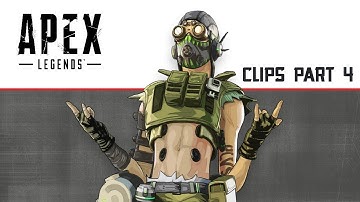 Apex Legends Clips Part 4