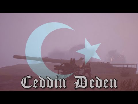 Ceddin deden — WW1 Ottoman Turkish marching song — A Battlefield 1 Cinematic MV