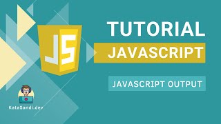 Tutorial JavaScript Dasar - JavaScript Output