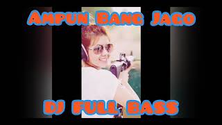AMPUN BANG JAGO || DJ FULL BASS || DJ TERBARU MASA KINI