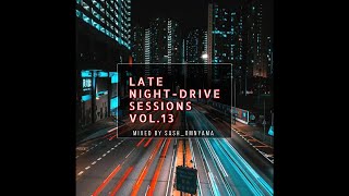 DEEP HOUSE MIX I Late Night Drive Sessions Vol.13 ( Mixed By Sash Omnyama)