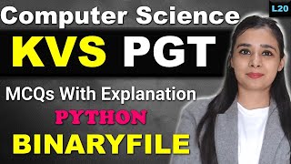 Full KVS PGT - Computer Science | MCQs With Explanation| KVS MCQs Series | Python -BINARY FILE | L20 News