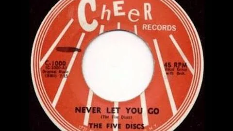 The Five Discs   Never Let You Go 1962