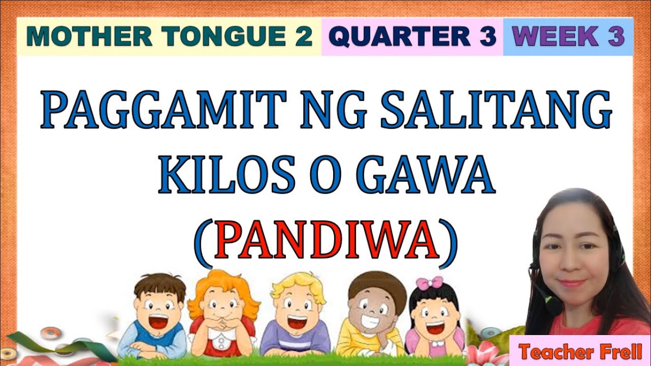 Mother Tongue 2 Quarter 3 Week 3 And 4 Paggamit Ng Salitang Kilos O
