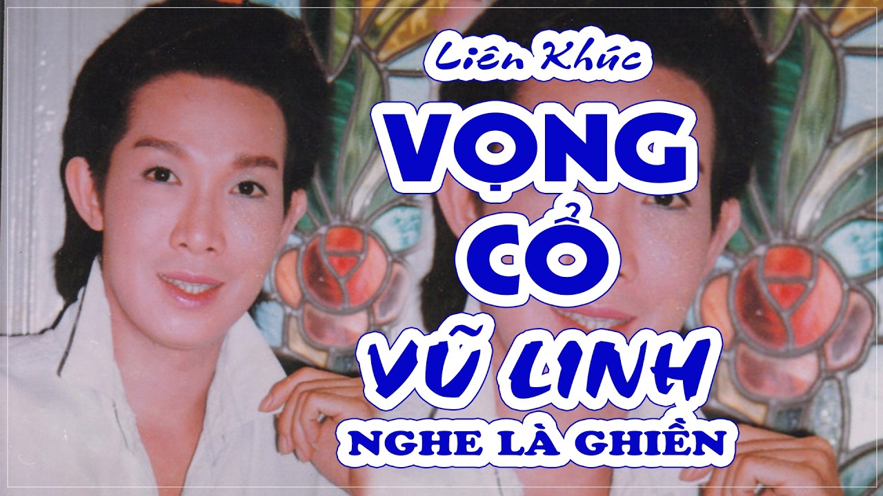 VŨ LINH - Tổng hợp VỌNG CỔ hay nhất (Phần 26) Tài Linh,  Ngọc Huyền,  Phượng Mai, Thanh Ngân...