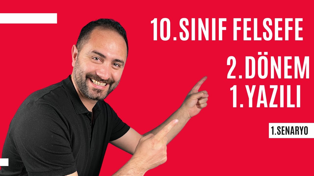 10.SINIF FELSEFE 2.DÖNEM 1.YAZILI SINAVI 💯 1.SENARYO 💯