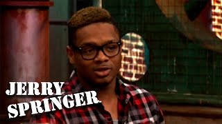 Love Is Love... I'm Leaving My Girlfriend For A Man! | Jerry Springer