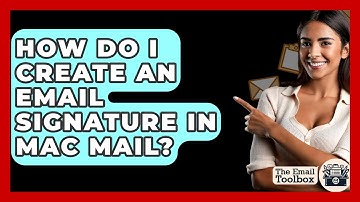 How Do I Create An Email Signature In Mac Mail? - TheEmailToolbox.com