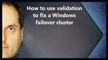 How to use validation to fix a Windows failover cluster