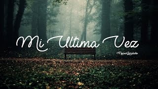 💔 Mi Ultima Vez  -Moises Garduño -Con Letra 2017 💔 🎵🎵 chords