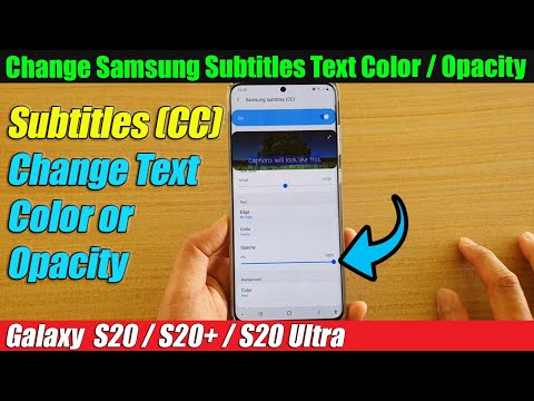 Galaxy S20/S20+: How to Change Samsung Subtitles Text Color / Opacity