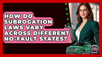 How Do Subrogation Laws Vary Across Different No-fault States? - Auto Coverage Explained